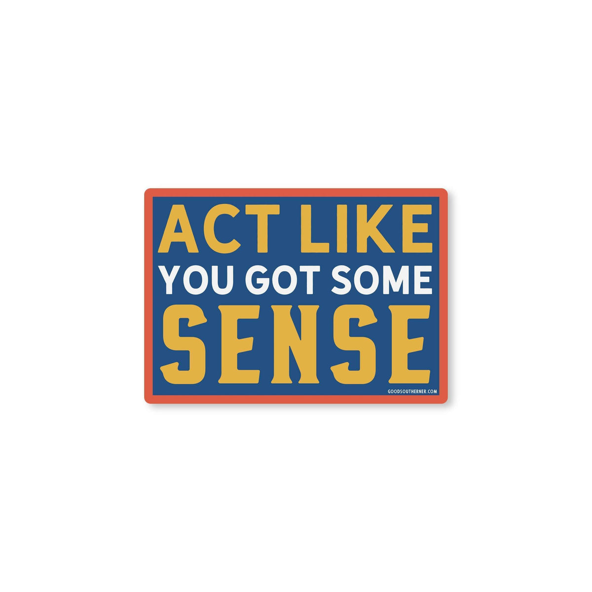 Sticker - Act Like You Got Some Sense