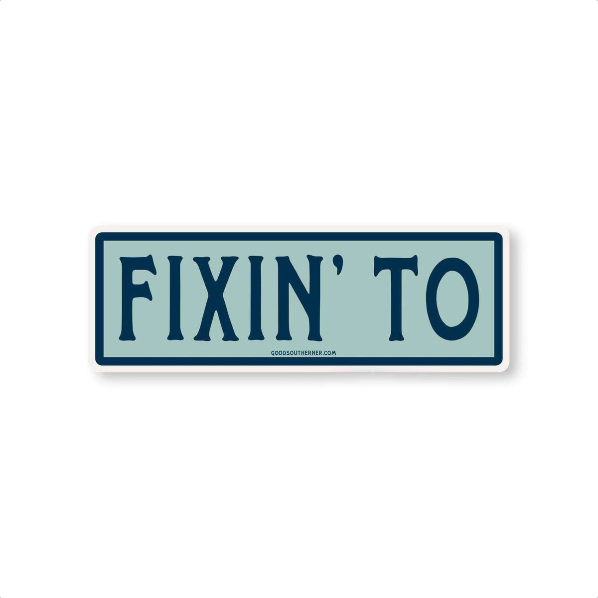 Sticker - Fixin' To