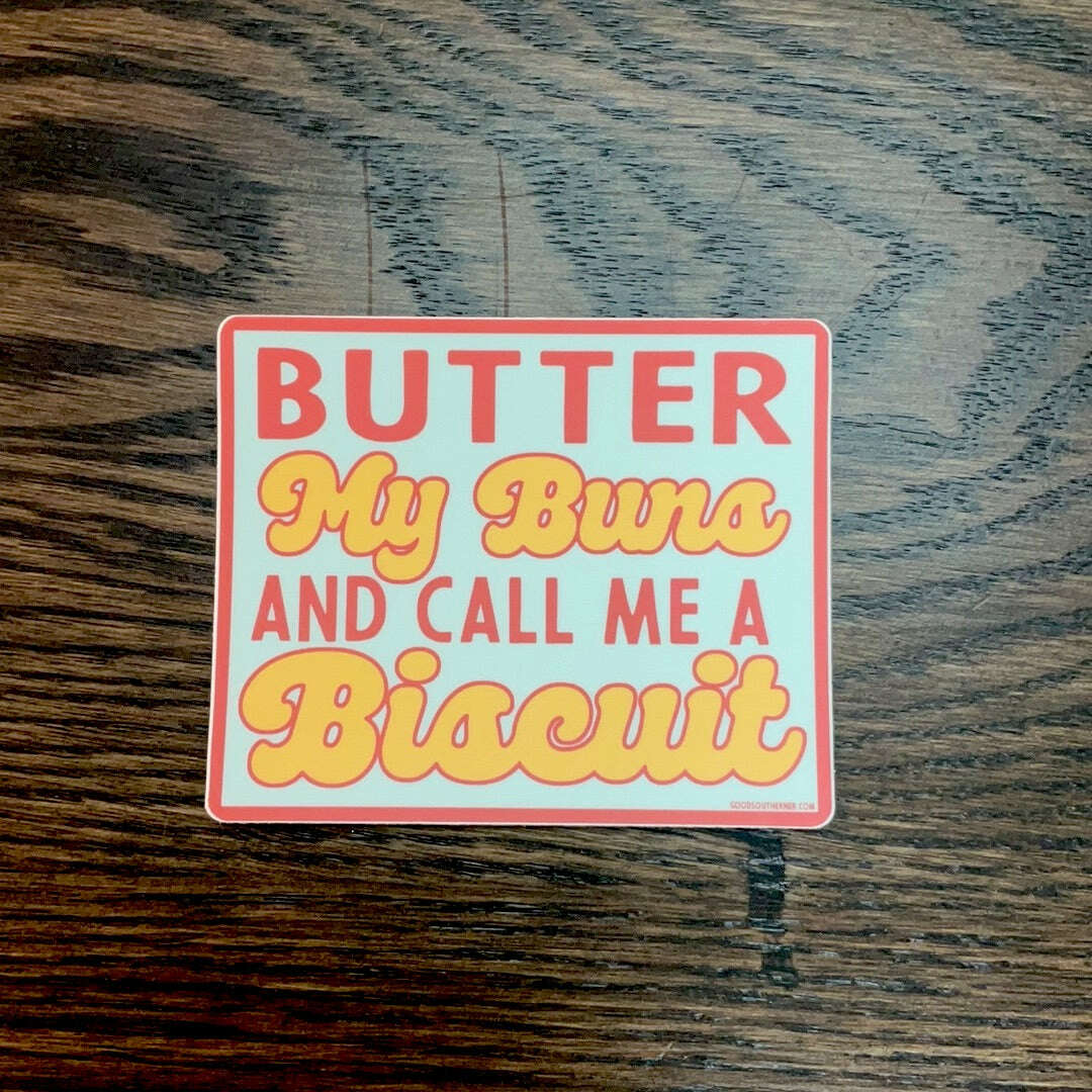 Sticker - Butter My Buns And Call Me A Biscuit